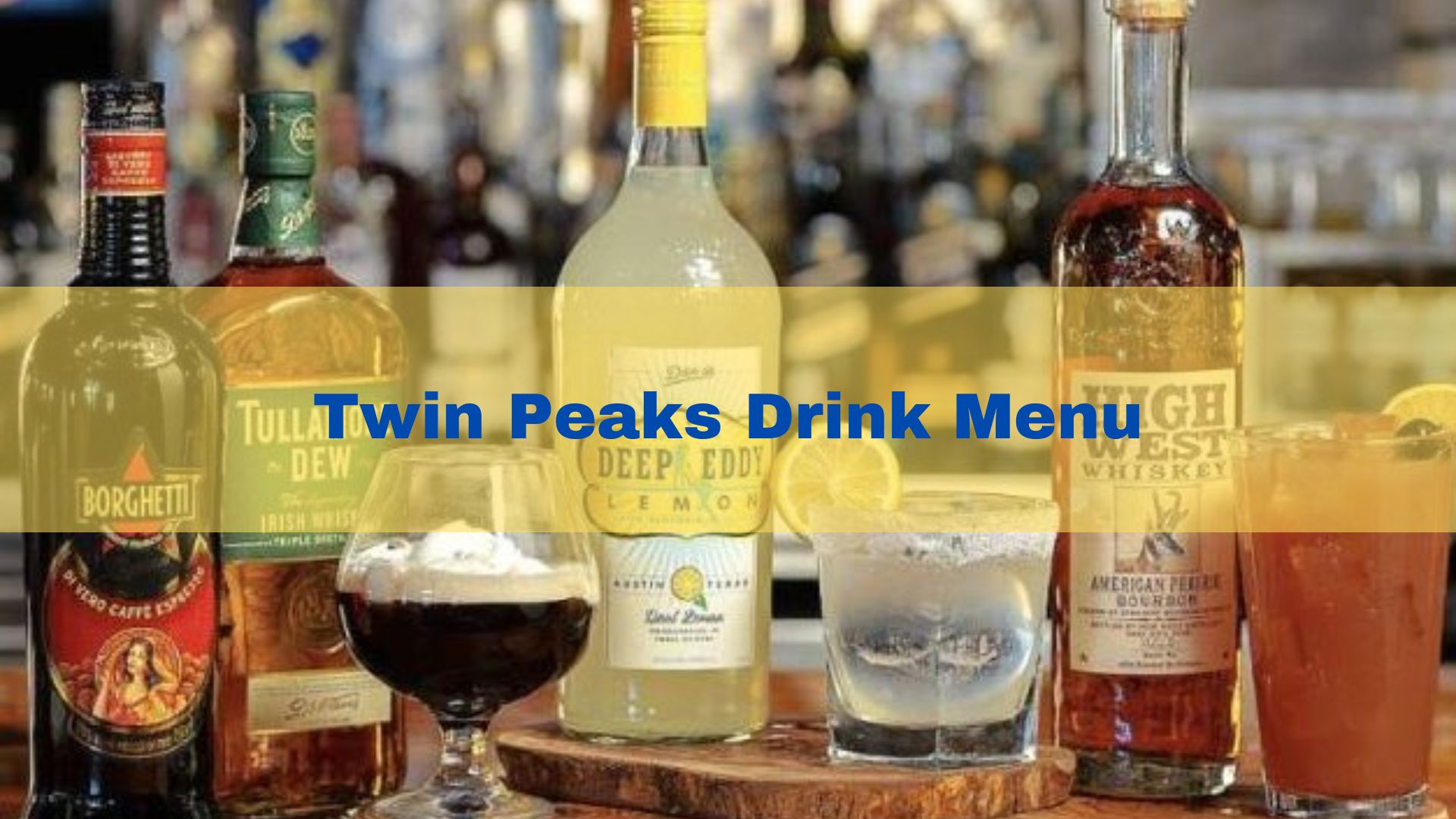 Twin Peaks Drink Menu [ UPDATED January 2024 ]